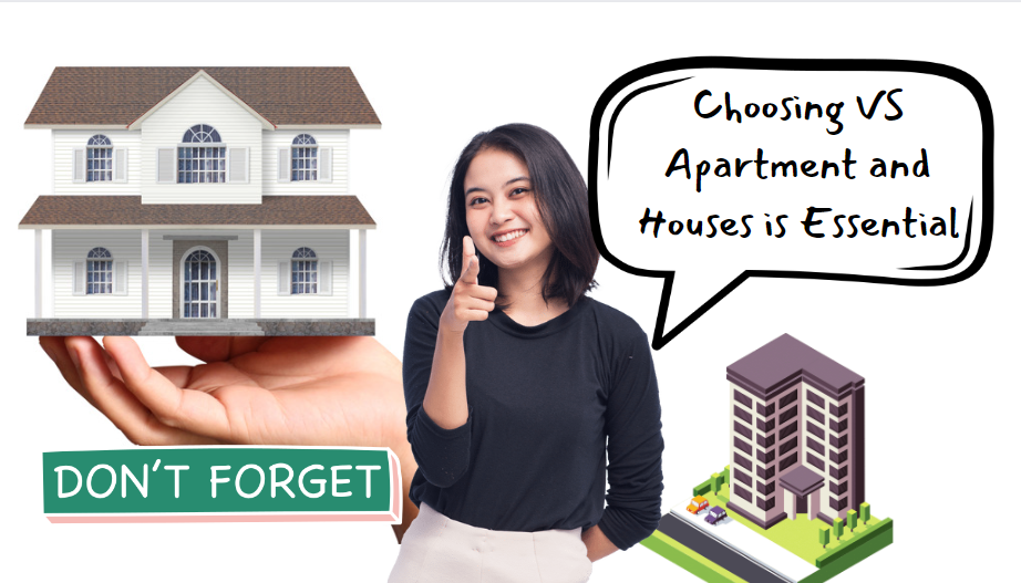 Choosing VS Apartment and Houses is Essential